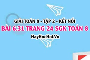 Bài 6.31 trang 24 Toán 8 Tập 2 Kết nối tri thức